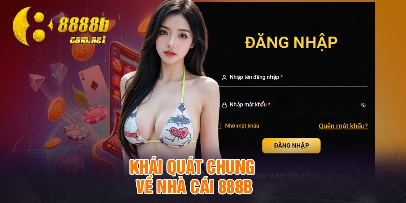 Khái quát chung về nhà cái 888B