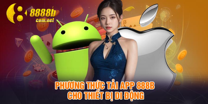 Phương thức tải app 888B cho thiết bị di động